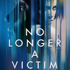 No Longer A Victim